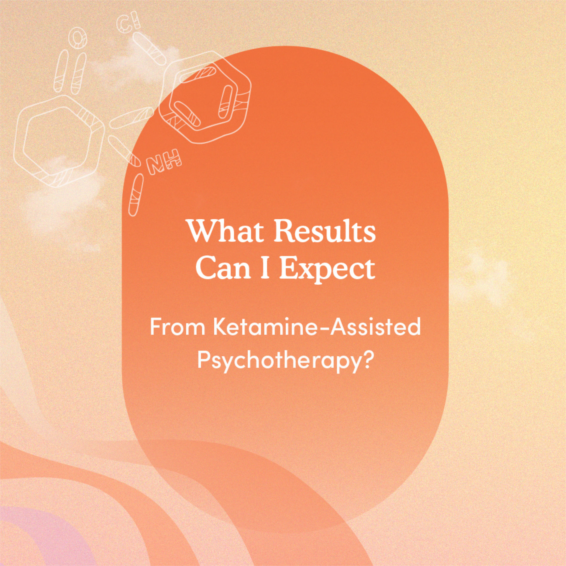 What Results Can I Expect from Ketamine-Assisted Psychotherapy? Blog Article Cover